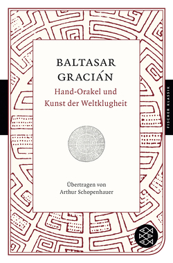 Hand-Orakel und Kunst der Weltklugheit von Gracián,  Baltasar, Schopenhauer,  Arthur