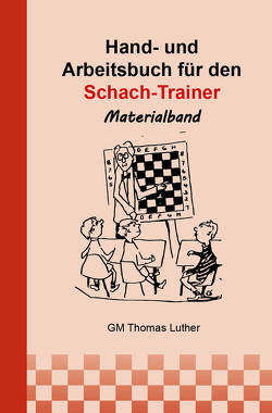 Hand- und Arbeitsbuch für den Schach-Trainer von Luther,  Thomas