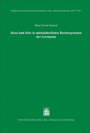 Hand und Hals in mittelalterlichen Rechtssprachen der Germania von Schmid,  Hans Ulrich