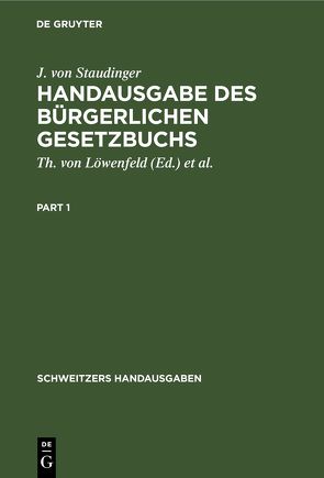 Handausgabe des Bürgerlichen Gesetzbuchs von Keidel,  F., Löwenfeld,  Th. von, Staudinger,  J. von