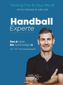 HANDBALL EXPERTE von Fritz,  Henning, Mosetter,  Kurt, Wendt,  Claus, Zipf,  Julian