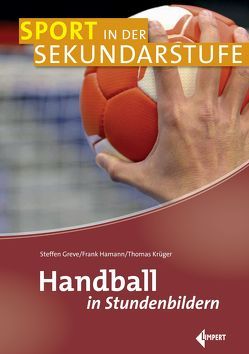 Handball in Stundenbildern von Greve,  Steffen, Hamann,  Frank, Krueger,  Thomas