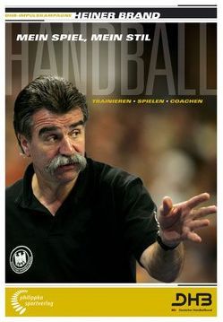 Handball – Mein Spiel, mein Stil von Brand,  Heiner
