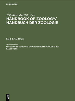 Handbook of Zoology / Handbuch der Zoologie. Mammalia / Ontogenie und Entwicklungsphysiologie der Säugetiere von Starck,  Dietrich
