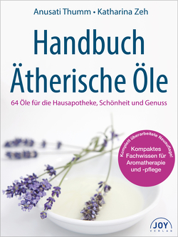 Handbuch Ätherische Öle von Thumm,  Anusati, Zeh,  Katharina