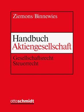 Handbuch Aktiengesellschaft von Binnewies,  Burkhard, Hagedorn,  Niklas, Herchen,  Hilke, Jaeger,  Carsten, Schluck-Amend,  Alexandra, Schmid,  Martina, Ziemons,  Hildegard