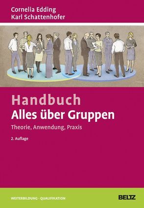 Handbuch Alles über Gruppen: Theorie, Anwendung, Praxis von Edding,  Cornelia, Schattenhofer,  Karl