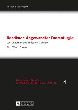 Handbuch Angewandter Dramaturgie von Stutterheim,  Kerstin