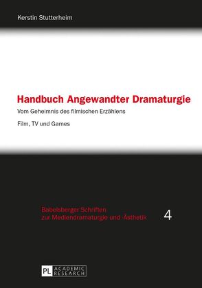 Handbuch Angewandter Dramaturgie von Stutterheim,  Kerstin