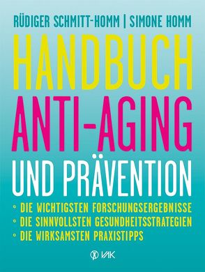 Handbuch Anti-Aging und Prävention von Glasbergen,  Cartoons: Randy, Homm,  Simone, R.Schmitt-Homm,  Grafiken:, Schmitt-Homm,  Rüdiger
