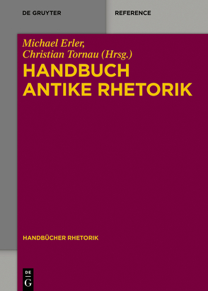 Handbuch Antike Rhetorik von Erler,  Michael, Tornau,  Christian