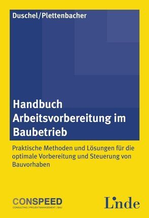 Handbuch Arbeitsvorbereitung im Baubetrieb von Duschel,  Michael, Plettenbacher,  Wolf