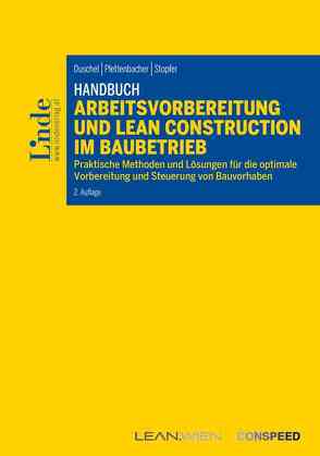 Handbuch Arbeitsvorbereitung und Lean Construction im Baubetrieb von Duschel,  Michael, Plettenbacher,  Wolf, Stopfer,  Martin
