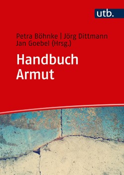 Handbuch Armut von Böhnke,  Petra, Dittmann,  Jörg, Goebel,  Jan
