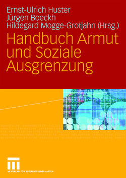 Handbuch Armut und Soziale Ausgrenzung von Boeckh,  Jürgen, Huster,  Ernst-Ulrich, Mogge-Grotjahn,  Hildegard