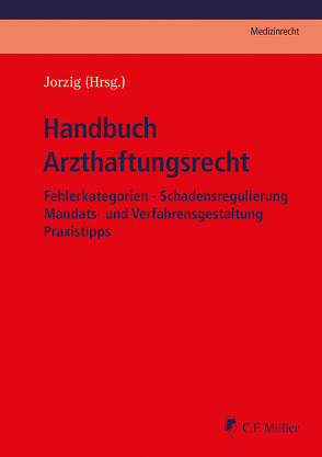 Handbuch Arzthaftungsrecht von Arndt,  LL. M.,  Michael, Benson,  Dirk, Berger,  Martin, Bork,  Christoph, Brocks,  Uwe, Feifel,  Eckhart, Fischer,  Klaus, Hindemith,  Joachim, Houben,  Anja, Hüwe,  Dirk, Jäkel,  Christian, Jorzig,  Alexandra, Kern,  Bernd-Rüdiger, Laux,  Joachim, Löbermann,  Stefanie, Rust,  Helge, Sarangi,  LL.M.,  Frank, Schünemann,  Hermann, Tadayon,  Ajang, Tübben,  Jan, Uphoff,  Roland, Walter,  Alexander, Weimer,  Tobias