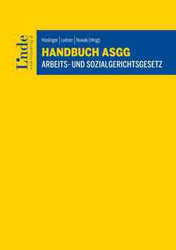Handbuch ASGG | Arbeits- und Sozialgerichtsgesetz von Grundtner,  Markus, Haslinger,  Paul, Leitner,  Michael, Nowak,  Johann, Vogler,  Daniela, Wolf,  Patricia