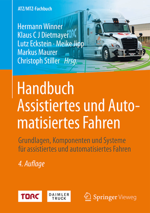 Handbuch Assistiertes und Automatisiertes Fahren von Dietmayer,  Klaus C J, Eckstein,  Lutz, Jipp,  Meike, Mäurer,  Markus, Stiller,  Christoph, Winner,  Hermann