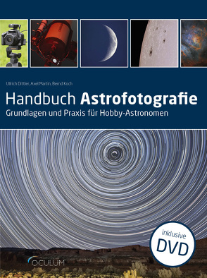 Handbuch Astrofotografie von Dittler,  Ullrich, Koch,  Bernd, Martin,  Axel