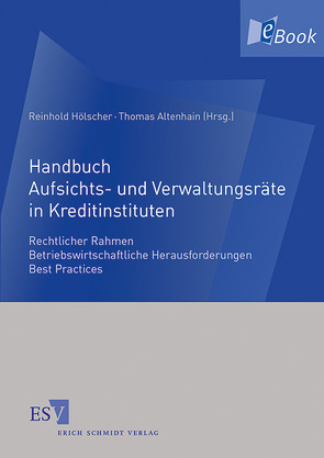 Handbuch Aufsichts- und Verwaltungsräte in Kreditinstituten von Altenhain,  Thomas, Hölscher,  Reinhold