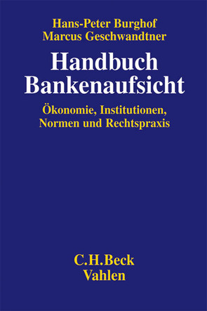 Handbuch Bankenaufsicht von Burghof,  Hans-Peter, Geschwandtner,  Marcus