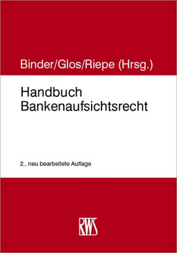 Handbuch Bankenaufsichtsrecht von Binder,  Jens-Hinrich, Glos,  Alexander, Riepe,  Jan