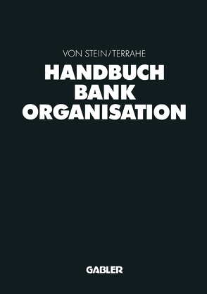 Handbuch Bankorganisation von Terrahe,  Jürgen, von Stein,  Johann Heinrich