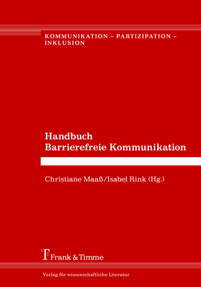 Handbuch Barrierefreie Kommunikation von Maaß,  Christiane, Rink,  Isabel