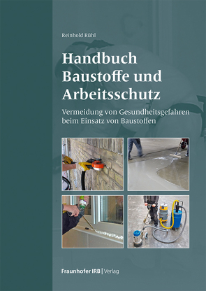 Handbuch Baustoffe und Arbeitsschutz. von Rühl,  Reinhold