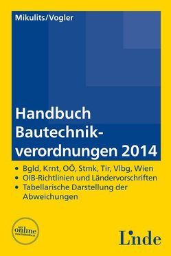 Handbuch Bautechnikverordnungen 2014 von Mikulits,  Rainer, Vogler,  Franz