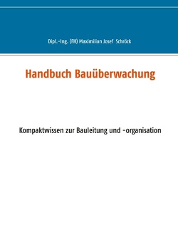 Handbuch Bauüberwachung von Schröck,  Maximilian