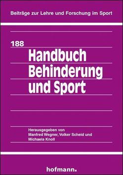 Handbuch Behinderung und Sport von Knoll,  Michaela, Scheid,  Volker, Wegner,  Manfred