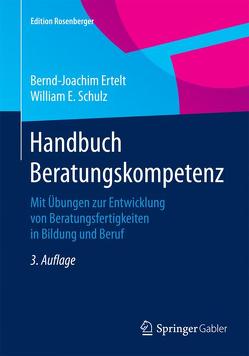 Handbuch Beratungskompetenz von Ertelt,  Bernd-Joachim, Schulz,  William E.