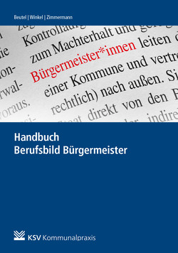 Handbuch Berufsbild Bürgermeister von Beutel,  Rainer, Winkel,  Johannes, Zimmermann,  Uwe