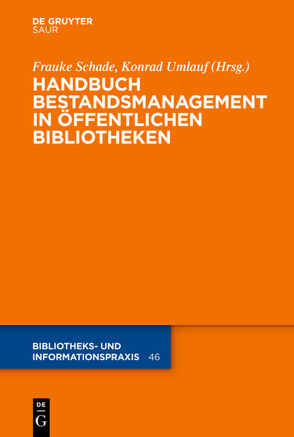Handbuch Bestandsmanagement in Öffentlichen Bibliotheken von Becker,  Tom, Hauke,  Petra, Schade,  Frauke, Umlauf,  Konrad