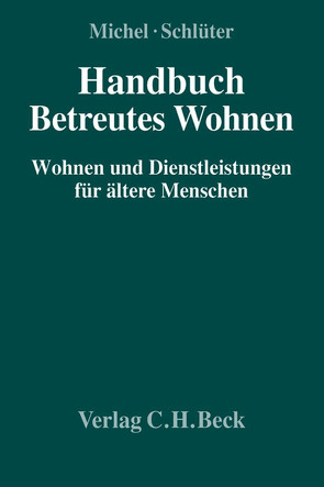 Handbuch Betreutes Wohnen von Abraham,  Karl-Heinz, Bauer,  Winfried, Eichinger,  Walter J. W., Esser,  Ingeborg, Gross,  Uwe, Hastedt,  Ingrid, Henniges,  Rolf-Hermann, Luckner,  Oliver, Marx,  Lothar, Michel,  Lutz H., Mühlbauer,  Holger, Rychter,  Alexander, Schlueter,  Thomas, Weinhold,  Bernd, Zietlow,  Rainer