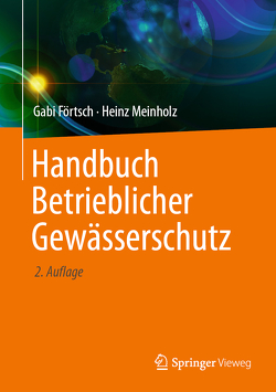 Handbuch Betrieblicher Gewässerschutz von Förtsch,  Gabi, Meinholz,  Heinz