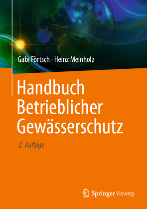 Handbuch Betrieblicher Gewässerschutz von Förtsch,  Gabi, Meinholz,  Heinz
