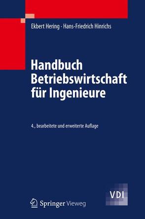 Handbuch Betriebswirtschaft für Ingenieure von Hering,  Ekbert, Hinrichs,  Hans-Friedrich