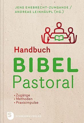 Handbuch Bibel-Pastoral von Ehebrecht-Zumsande,  Jens, Leinhäupl,  Andreas