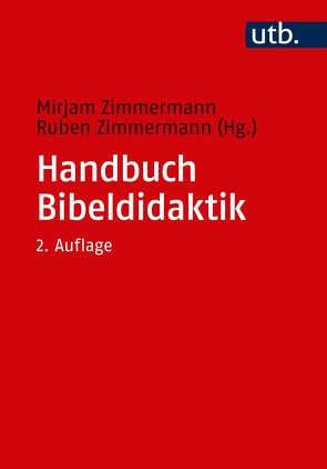 Handbuch Bibeldidaktik von Zimmermann,  Mirjam, Zimmermann,  Ruben