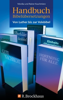 Handbuch Bibelübersetzungen von Kuschmierz,  Monika, Kuschmierz,  Rainer