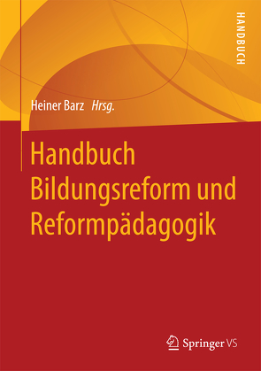Handbuch Bildungsreform und Reformpädagogik von Barz,  Heiner