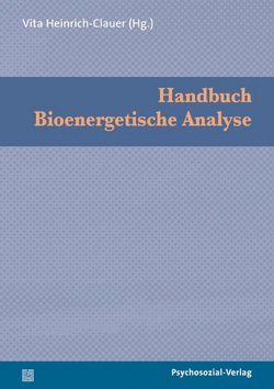 Handbuch Bioenergetische Analyse von Bandini,  Carol, Baum,  Scott, Bellis,  John M., Bertschi,  Herbert, Buti-Zaccagnini,  Gabriella, Clauer,  Jörg, de Clerck,  Violaine, Dupuy-Godin,  Michele, Eckberg,  Maryanna, Gerhard,  Urs, Heinrich-Clauer,  Vita, Helfaer,  Philip M., Kaschke,  Martin, Klopstech,  Angela, Koemeda-Lutz,  Margit, Lewis,  Robert A., Lowen,  Alexander, Luytelaar,  Josette van, Murray,  Elizabeth C., Peric-Todorovic,  Divna, Resneck-Sannes,  Helen, Revenstorf,  Dirk, Scherrmann,  Thomas, Shapiro,  Bennett, Soeder,  Ulrich, Sollmann,  Ulrich, Tonella,  Guy, Tuccillo,  Elaine, Ventling,  Christa D., Weiss,  Halko, Wink Hilton,  Virginia