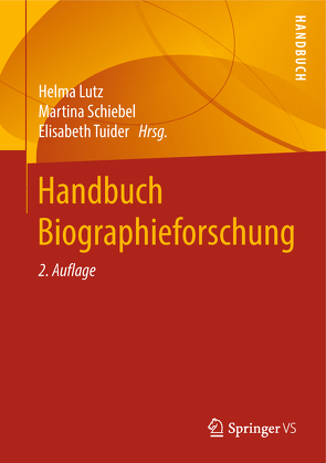 Handbuch Biographieforschung von Lutz,  Helma, Schiebel,  Martina, Tuider,  Elisabeth