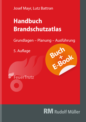 Handbuch Brandschutzatlas – mit E-Book von Battran,  Lutz, Mayr,  Josef