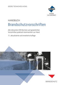 Handbuch Brandschutzvorschriften von Tschacher,  M.Eng.,  Georg