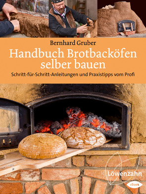 Handbuch Brotbacköfen selber bauen von Gruber,  Bernhard