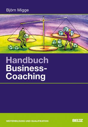 Handbuch Business-Coaching von Migge,  Björn