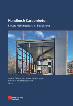 Handbuch Carbonbeton von Curbach,  Manfred, Hegger,  Josef, Lieboldt,  Matthias, Schladitz,  Frank, Tietze,  Matthias